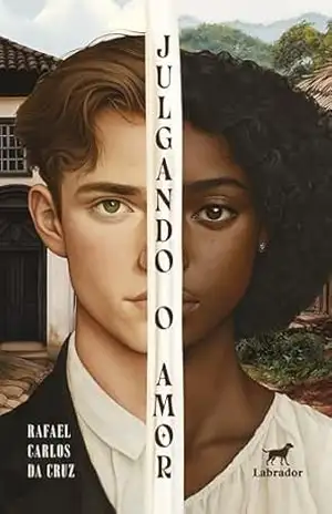 Julgando o amor – Rafael Carlos da Cruz