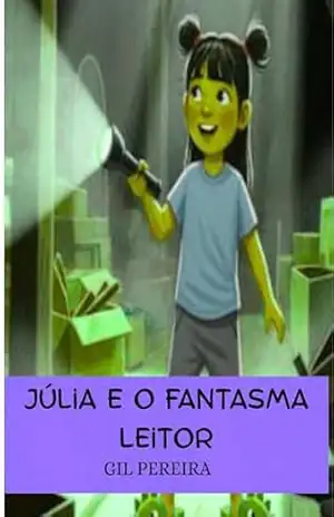 JÚLIA E O FANTASMA LEITOR – GILSO DA SILVA