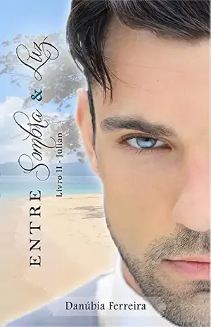 Julian: Spin–off da Trilogia Rendida por você (Entre Sombra & Luz Livro 2) - Danúbia Ferreira