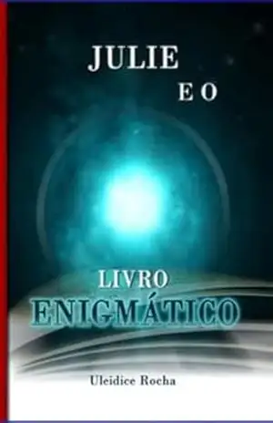 JULIE E O LIVRO ENIGMÁTICO – ULEIDICE ROCHA