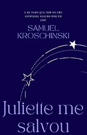Juliette me salvou – Samuel Kroschinski