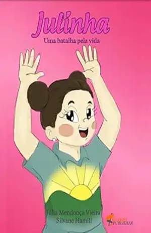 Julinha: Uma batalha pela vida – Silvane  Hamill