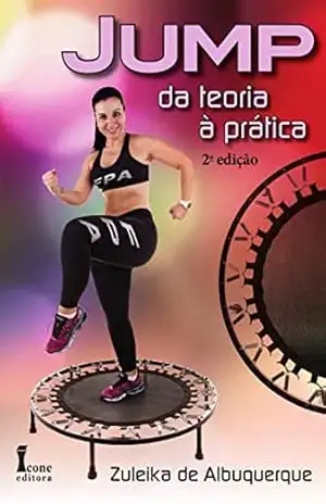 Jump: – Da Teoria À Prática – Zuleika de Albuquerque