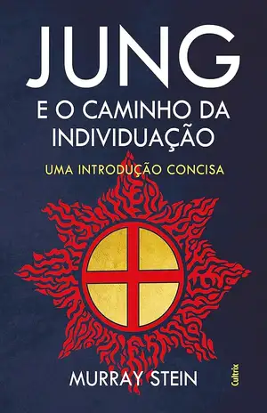 Jung e o Caminho da Individuação - Murray Stein