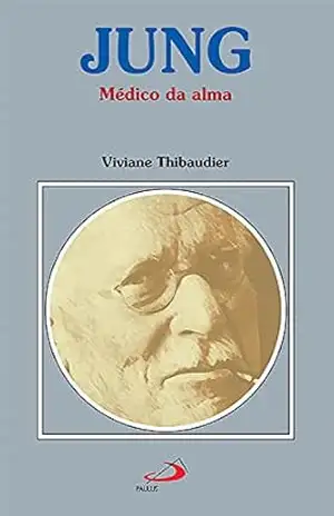 Jung: Médico da alma (Amor e psique) – Viviane Thibaudier