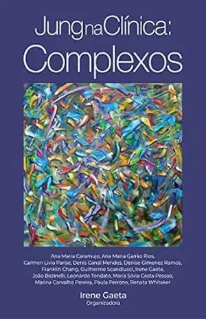 Jung na Clínica: Complexos – Irene Gaeta