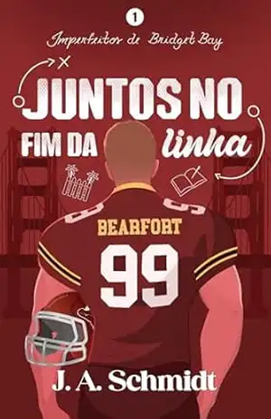 Juntos no Fim da Linha (Imperfeitos de Bridget Bay Livro 1) - J. A. Schmidt
