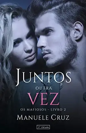 Juntos outra vez – Série Os mafiosos (Livro 2) – Manuele Cruz