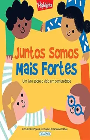 Juntos Somos Mais Fortes: Um livro sobre a vida em grupo – Eileen Spinelli