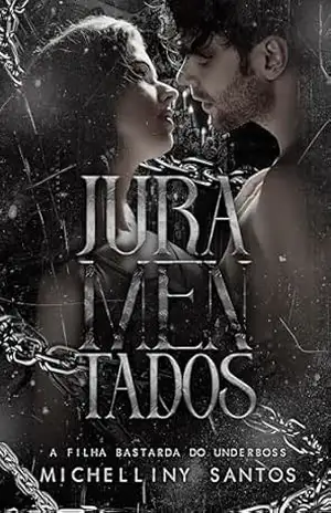 Juramentados: A filha bastarda do Underboss - Michelliny Santos