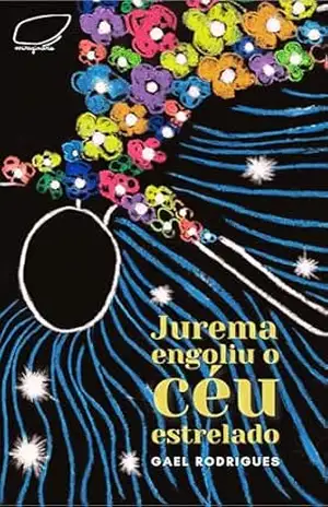 Jurema engoliu o céu estrelado – Gael  Rodrigues