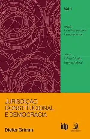 Jurisdição Constitucional e Democracia: Ensaios Escolhidos - Dieter Grimm