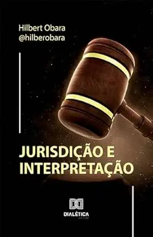 Jurisdição e interpretação – Hilbert Obara