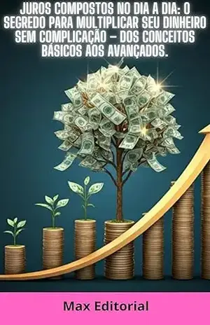 Juros: O que você precisa saber a respeito - Frederico Pechir Gomes