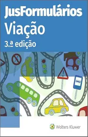 JusFormulários Viação (3.ª Edição) - Redação Wolters Kluwer