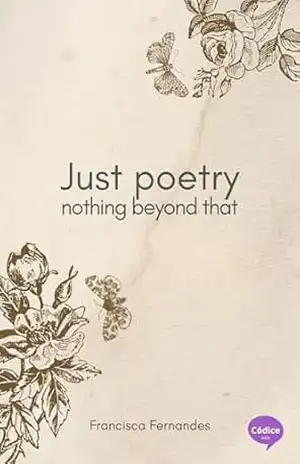Just poetry, nothing beyond that - Francisca Fernandes