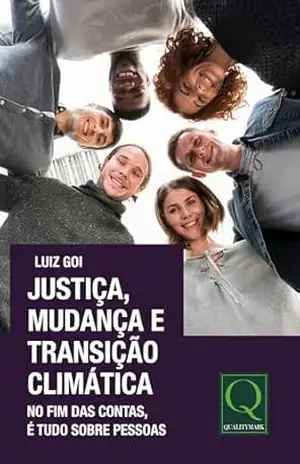 JUSTICA, MUDANÇAS E TRANSIÇÕES CLIMÁTICAS – Luiz Otávio Goi