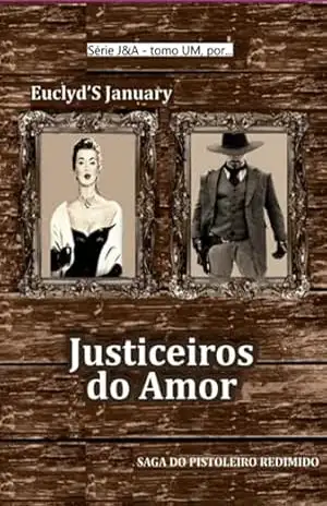 Justiceiros Do Amor – Euclyd’s January