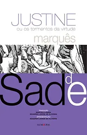 Justine: ou os tormentos da virtude (Pérolas furiosas) - Marquês de Sade