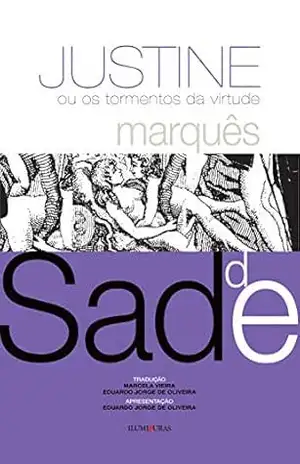 Justine: ou os tormentos da virtude (Pérolas furiosas) – Marquês de Sade