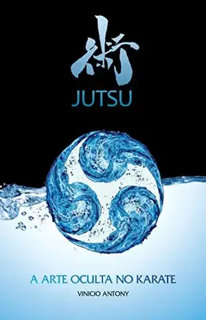 Jutsu: A arte oculta no karate - Vinicio Antony