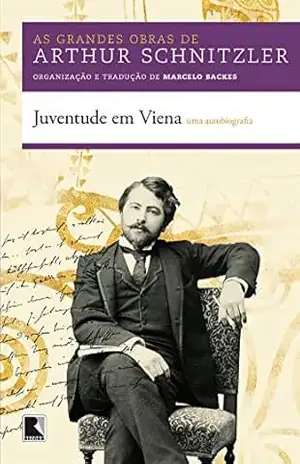 Juventude em Viena: Uma autobiografia – Arthur Schnitzler