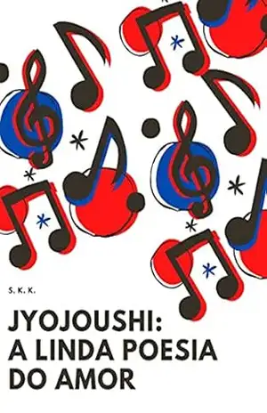 Jyojoushi: A Linda Poesia do Amor – S. K. Kato