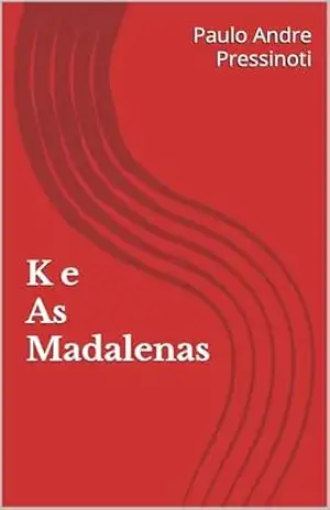 K e As Madalenas – Paulo Andre Pressinoti