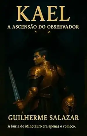KAEL: A ASCENSÃO DO OBSERVADOR – Guilherme Salazar