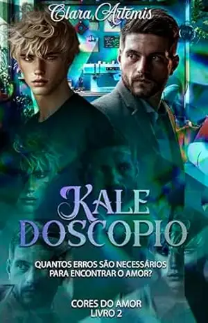 Kaledoscopio (Cores do Amor Livro 2) – Clara  Artemis