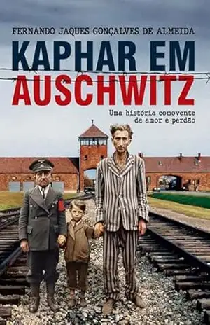 KAPHAR EM AUSCHWITZ - Fernando Jaques Gonçalves de Almeida
