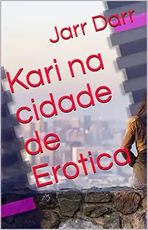 Kari na cidade de Erotica - Jarr Darr