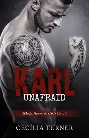 Karl: Unafraid (Homens da USC Livro 1) - Cecília  Turner