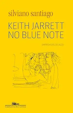 Keith Jarrett no Blue Note: (Improvisos de jazz) – Silviano Santiago