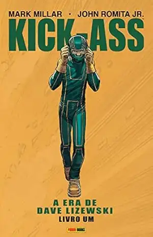 Kick–Ass: A Era de Dave Lizewski vol. 01 – Mark Millar
