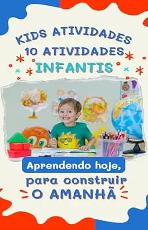 KIDS – 10 ATIVIDADES INFANTIS: 10 ATIVIDADES INFANTIS – Edson Soares