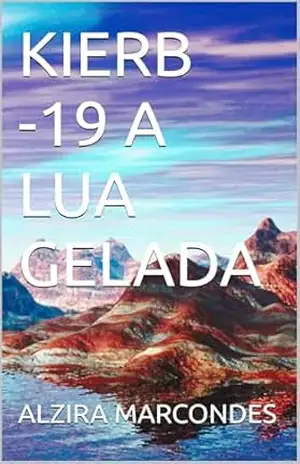 KIERB –19 A LUA GELADA – ALZIRA MARCONDES