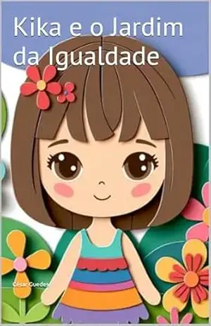 Kika e o Jardim da Igualdade – César Guedes