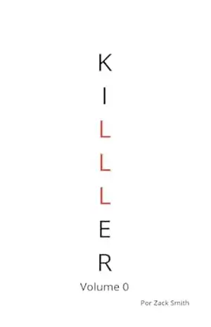 KIlllER Vol. 0: Por Zack Smith – Zack  Smith