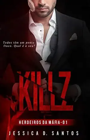 KILLZ (Herdeiros da máfia Livro 1) – Jessica D. Santos