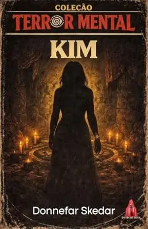 Kim: Reimaginado (Coleção Terror Mental Livro 9) – Donnefar Skedar