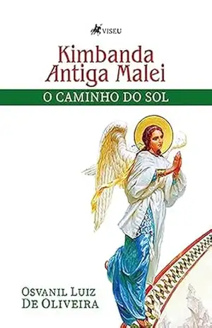 Kimbanda Antiga Malei: O Caminho do Sol – Osvanil Luiz de Oliveira
