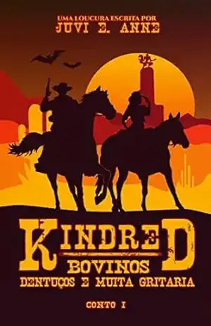 Kindred: Bovinos Dentuços e Muita Gritaria – Juvi E. Anne