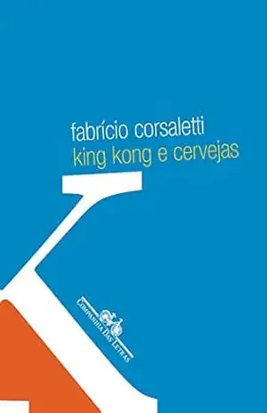 King Kong e cervejas – Fabrício Corsaletti