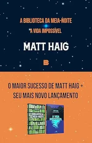 Kit A biblioteca da meia–noite + Vida impossível - Matt Haig