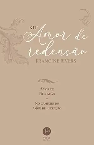 Kit Amor de redenção – Francine Rivers
