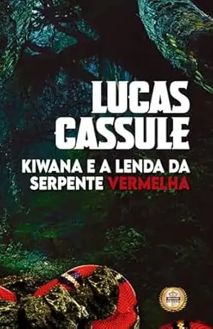 Kiwana e a lenda da serpente vermelha – Lucas Cassule