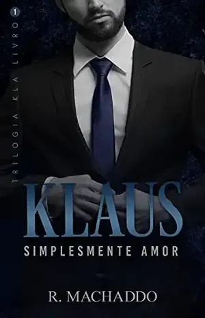 KLAUS – simplesmente amor: (Trilogia KLA – Livro 1) – R. Machaddo