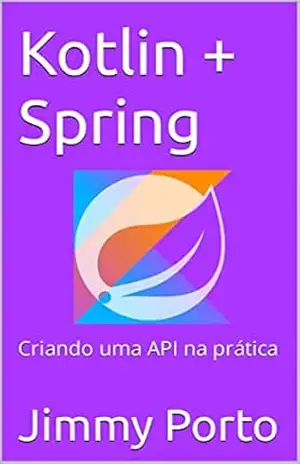 Kotlin + Spring: Criando uma API na prática – Jimmy Porto