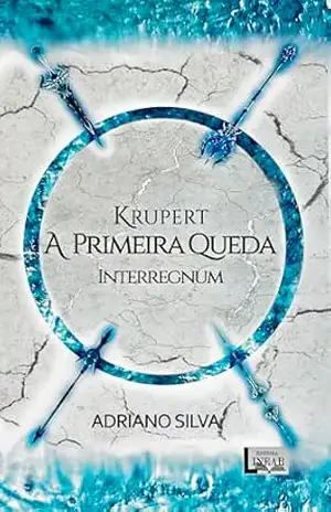 Krupert A Primeira Queda: Interregnum (As Crônicas de Krupert) – Adriano  Silva